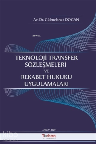 Teknoloji Transfer Sözleşmeleri Ve Rekabet Hukuku Uygulamaları