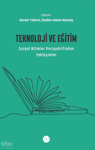 Teknoloji ve Eğitim Sosyal Bilimler Perspektifinden Yaklaşımlar
