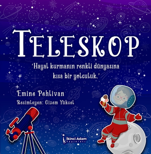 Teleskop;"Hayal Kurmanın Renkli Dünyasına Kısa Bir Yolculuk" - Kitapik