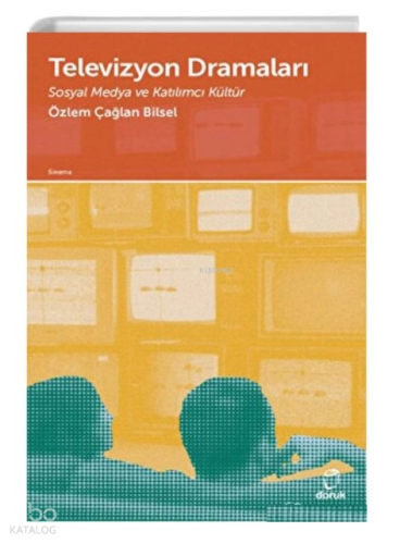 Televizyon Dramaları: Sosyal Medya ve Katılımcı Kültür