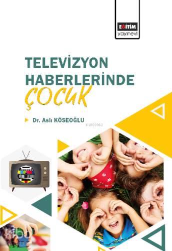 Televizyon Haberlerinde Çocuk - Kitapiks.com