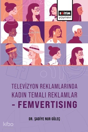 Televizyon Reklamlarında Kadın Temalı Reklamlar-Femvertising