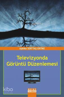 Televizyonda Görüntü Düzenlemesi