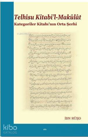 Telhisu Kitabi'l-Makulat; Kategoriler Kitabı'nın Orta Şerhi - Kitapiks