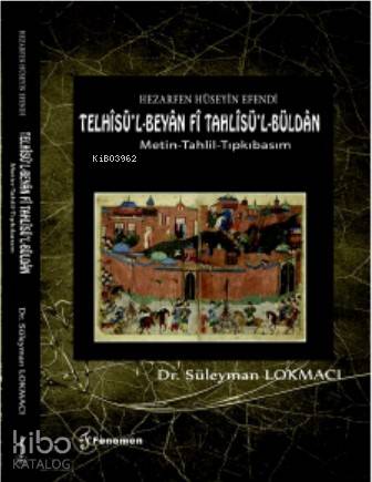 Telhîsü'l-Beyân Fî Tahlîsü'l-Büldân; Hezarfen Hüseyin Efendi