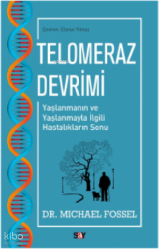 Telomeraz Devrimi;Yaşlanmanın ve Yaşlanmayla İlgili Hastalıkların Sonu