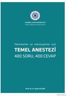 Temel Anestezi : Tekniker ve Teknisyenler İçin 400 Soru, 400 Cevap)