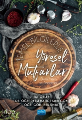 Temel Bilgilerle Yöresel Mutfaklar (örnek Menü Ve Reçeteler)