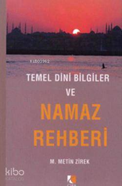 Temel Dini Bilgiler ve Namaz Rehberi