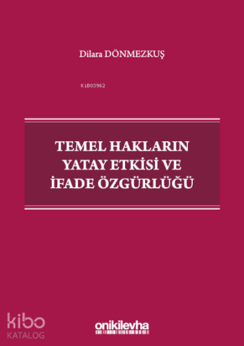 Temel Hakların Yatay Etkisi ve İfade Özgürlüğü - Kitapiks.com
