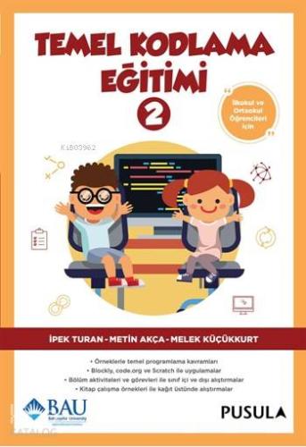 Temel Kodlama Eğitimi 2; İlkokul ve Ortaokul Öğrencileri İçin