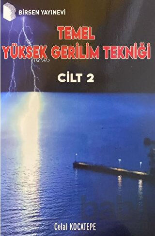 Temel Yüksek Gerilim Tekniği - Cilt 2