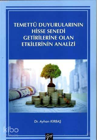 Temettü Duyurularının Hisse Senedi Getirilerine Olan Etkilerinin Analizi