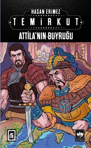 Temirkut 5; Attila'nın Buyruğu