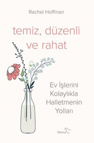 Temiz, Düzenli ve Rahat Ev İşlerini Kolaylıkla Halletmenin Yolları