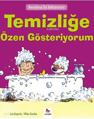 Temizliğe Özen Gösteriyorum; Kendime İyi Bakıyorum - Kitapiks.com