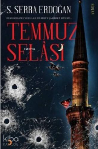 Temmuz Selası; Demokrasiye Vurulan Darbeye Şahâdet Mührü - Kitapiks.co