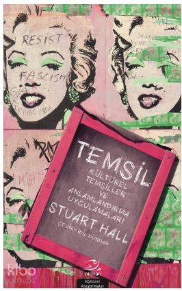 Temsil; Kültürel Temsiller ve Anlamlandırma Uygulamaları - Kitapiks.co