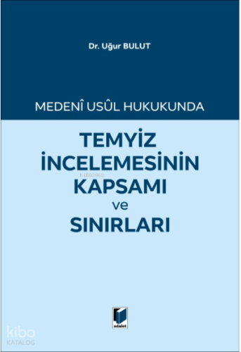 Temyiz İncelemesinin Kapsamı ve Sınırları