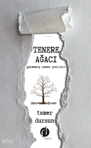 Tenere Ağacı;Geçmemiş Zaman Yazıları