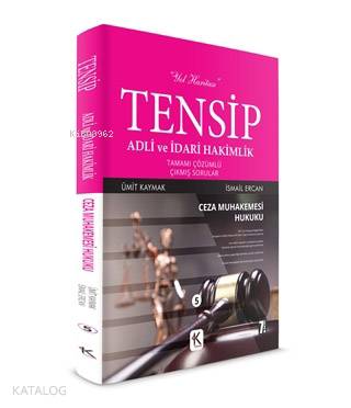 Tensip Ceza Muhakemesi Hukuku - Adli ve İdari Hakimlik Tamamı Çözümlü Çıkmış Sorular