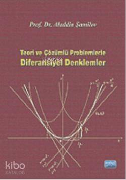 Teori Ve Çözümlü Problemlerle Diferansiyel Denklemler