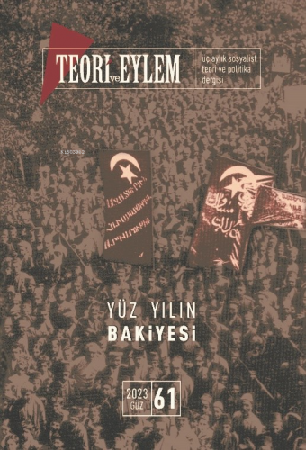 Teori ve Eylem Üç Aylık Sosyalist Teori Dergisi Güz -2023 - Kitapiks.c