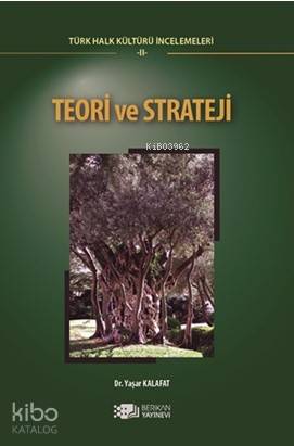 Teori ve Strateji; Türk Halk Kültürü İncelemeleri 2