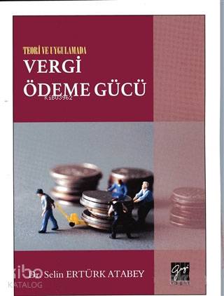 Teori ve Uygulamada Vergi Ödeme Gücü