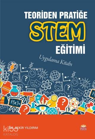 Teoriden Pratiğe Stem Eğitimi - Uygulama Kitabı