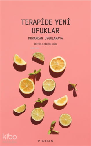 Terapide Yeni Ufuklar;Kuramdan Uygulamaya