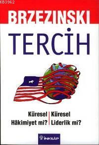 Tercih; Küresel Hakimiyet mi? Küresel Liderlik mi? - Kitapiks.com