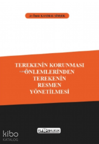 Terekenin Korunması Önlemlerinden Terekenin Resmen Yönetilmesi