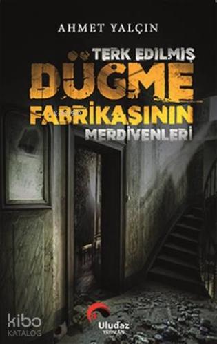 Terk Edilmiş Düğme Fabrikasının Merdivenleri