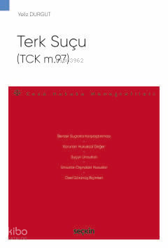 Terk Suçu (TCK m.97);– Ceza Hukuku Monografileri –
