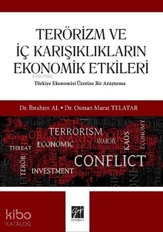 Terörizm ve İç Karışıklıkların Ekonomik Etkileri; Türkiye Ekonomisi Üzerine Bir Araştırma