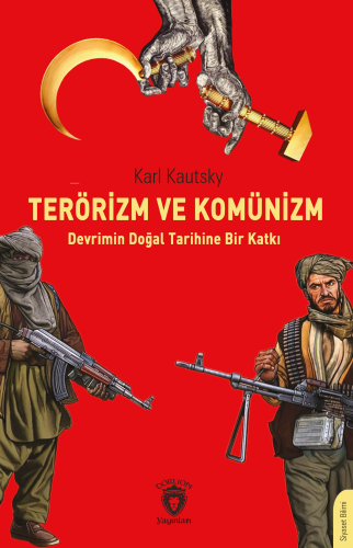 Terörizm ve Komünizm ;Devrimin Doğal Tarihine Bir Katkı - Kitapiks.com