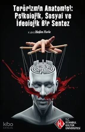 Terörizm'in Anatomisi: Psikolojik, Sosyal ve İdeolojik Bir Sentez