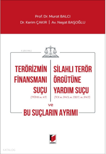 Terörizmin Finansmanı Suçu - Silahlı Terör Örgütüne Yardım Suçu ve Bu 