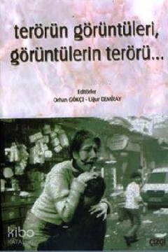 Terörün Görüntüleri, Görüntülerin Terörü... - Kitapiks.com
