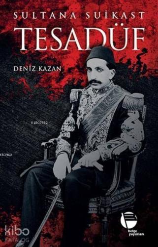 Tesadüf - Sultana Suikast