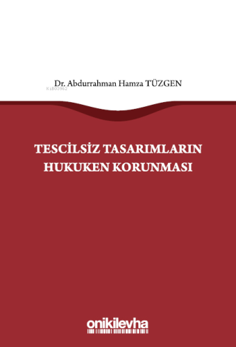 Tescilsiz Tasarımların Hukuken Korunması