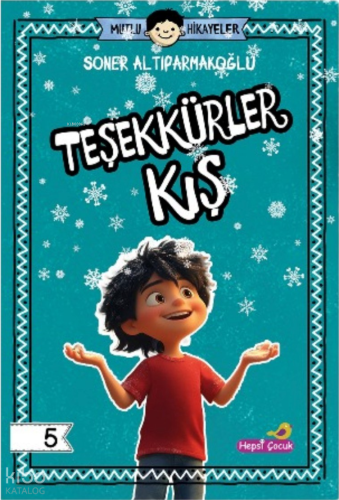 Teşekkürler Kış - Mutlu Hikâyeler Serisi 5