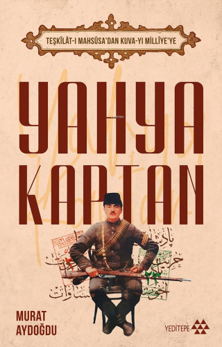 Teşkilât-I Mahsûsa'dan Kuva-Yı Milliye'ye Yahya Kaptan