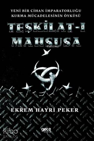 Teşkilat-ı Mahsusa; Yeni Bir Cihan Kurma İmparatorluğu Kurma Mücadelesinin Öyküsü