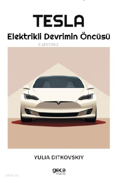 Tesla ;Elektrikli Devrimin Öncüsü