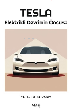 Tesla ;Elektrikli Devrimin Öncüsü
