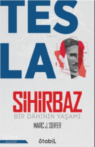 Tesla Sihirbaz;Bir Dahinin Yaşamı - Kitapiks.com