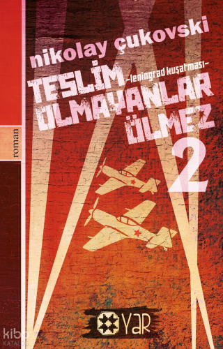 Teslim Olmayanlar Ölmez - 2;Leningrad Kuşatması