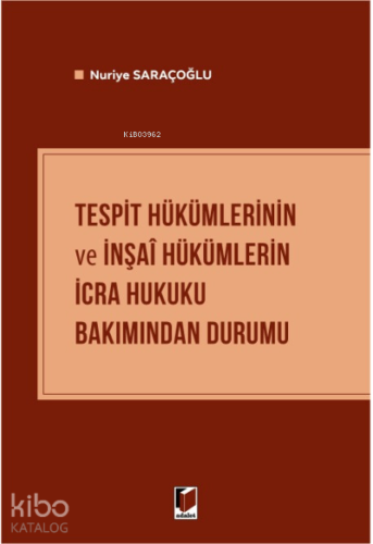 Tespit Hükümlerinin ve İnşai Hükümlerin İcra Hukuku Bakımından Durumu